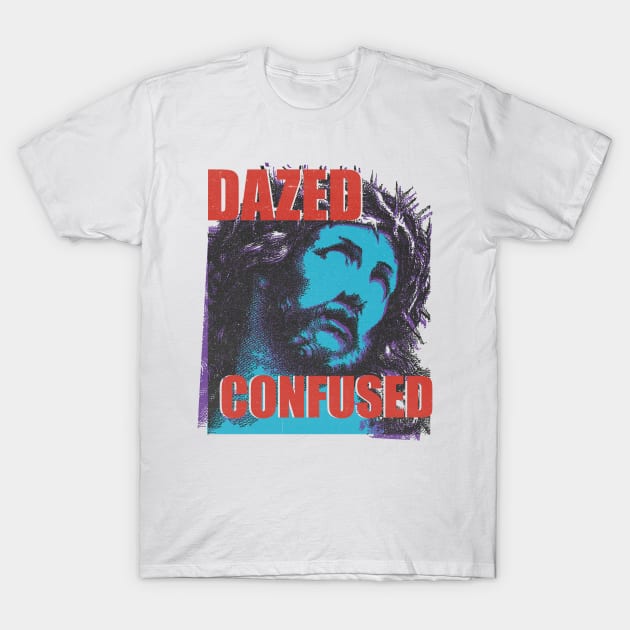 dazed confused T-Shirt by psninetynine